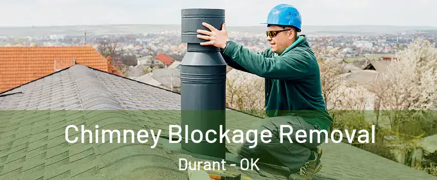 Chimney Blockage Removal Durant - OK