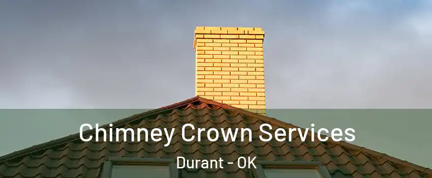  Chimney Crown Services Durant - OK