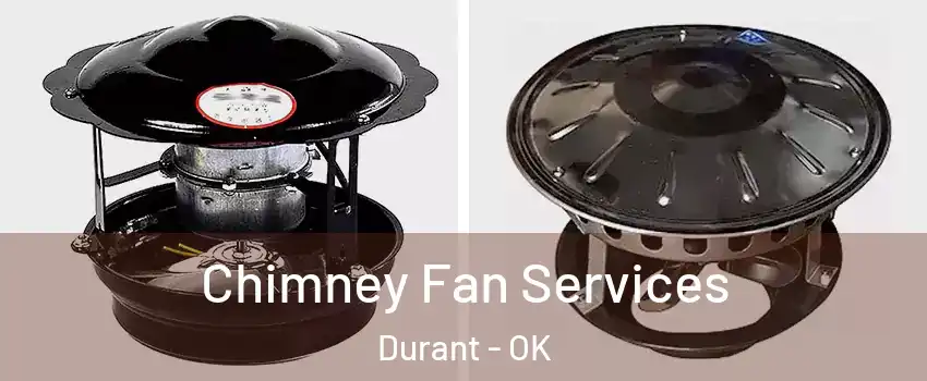  Chimney Fan Services Durant - OK