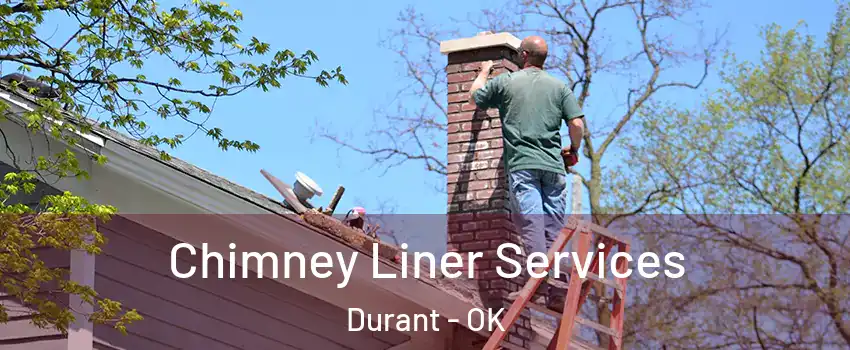  Chimney Liner Services Durant - OK