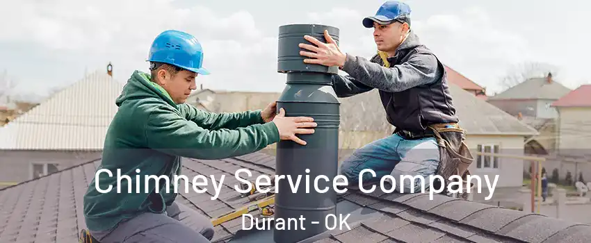  Chimney Service Company Durant - OK