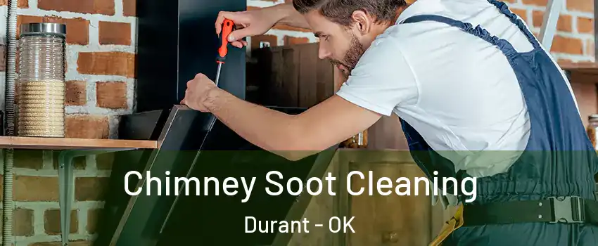  Chimney Soot Cleaning Durant - OK