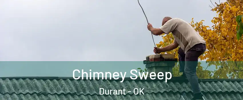 Chimney Sweep Durant - OK