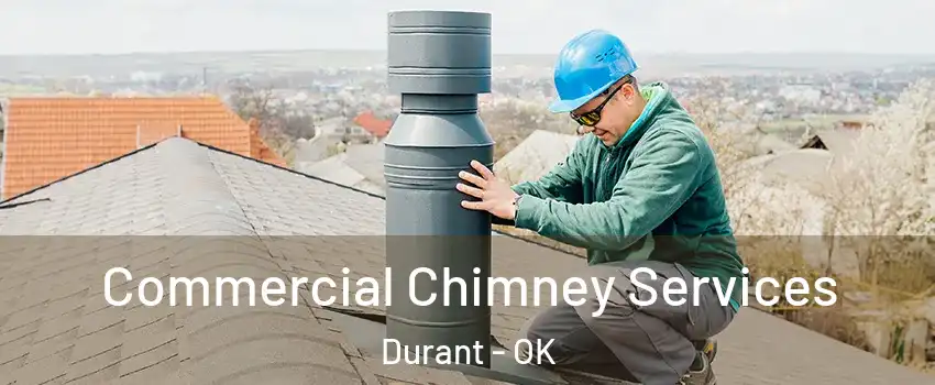  Commercial Chimney Services Durant - OK