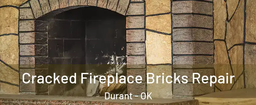  Cracked Fireplace Bricks Repair Durant - OK