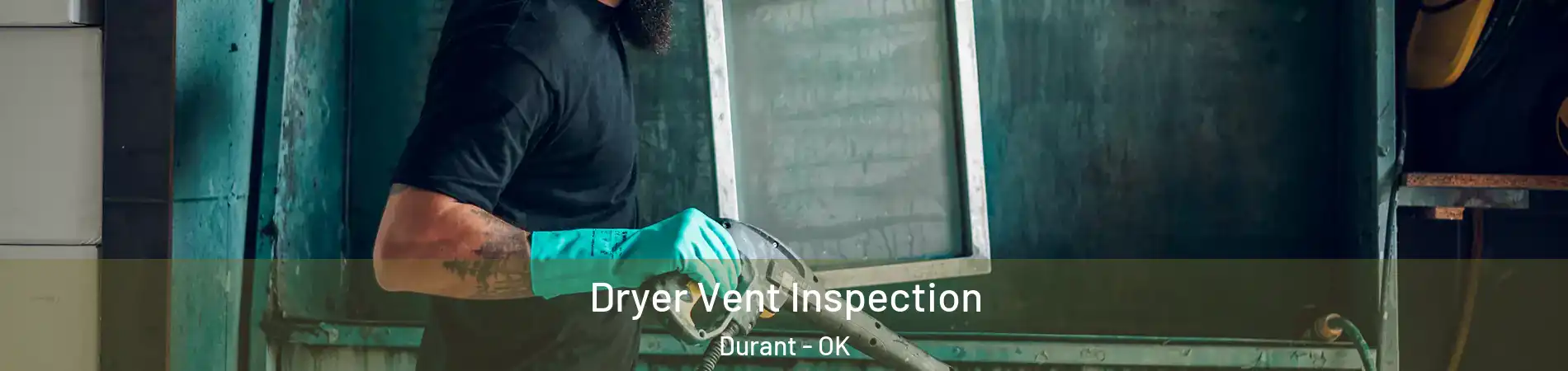 Dryer Vent Inspection Durant - OK