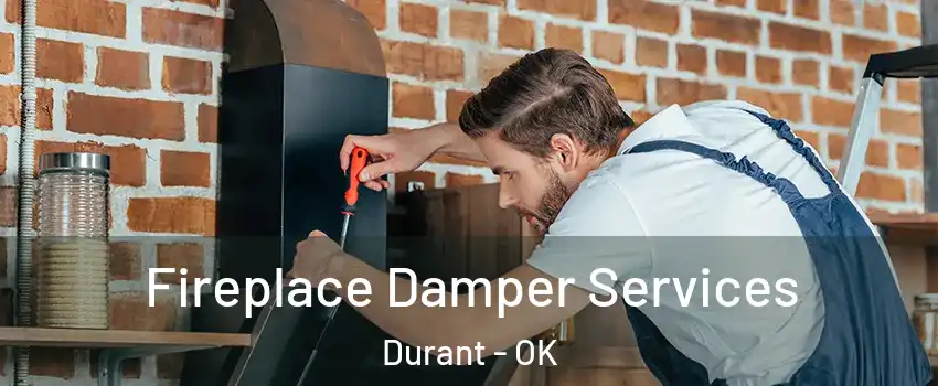  Fireplace Damper Services Durant - OK