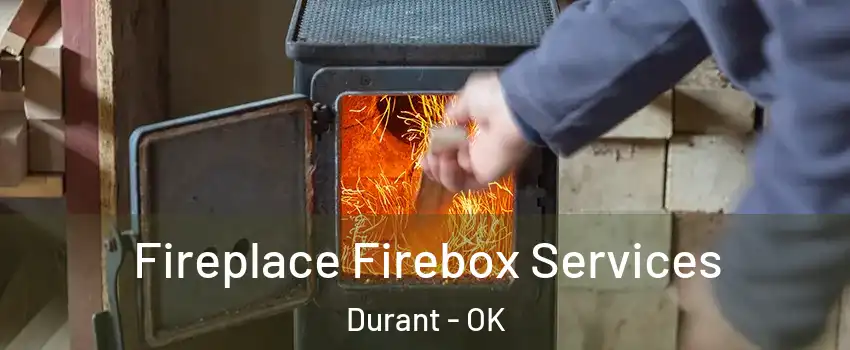  Fireplace Firebox Services Durant - OK