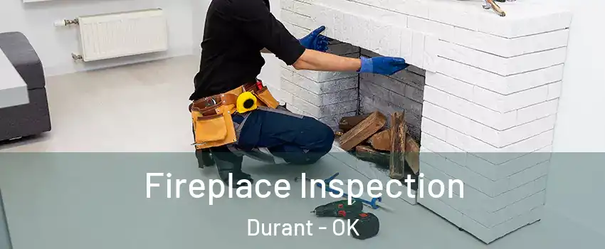  Fireplace Inspection Durant - OK