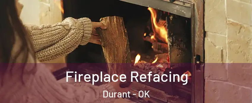  Fireplace Refacing Durant - OK