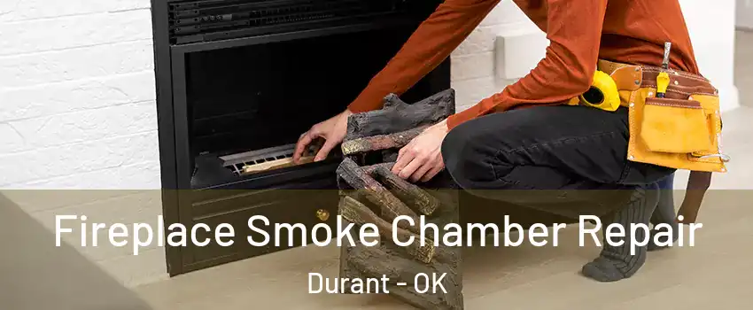 Fireplace Smoke Chamber Repair Durant - OK