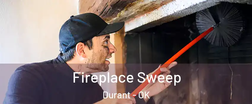  Fireplace Sweep Durant - OK