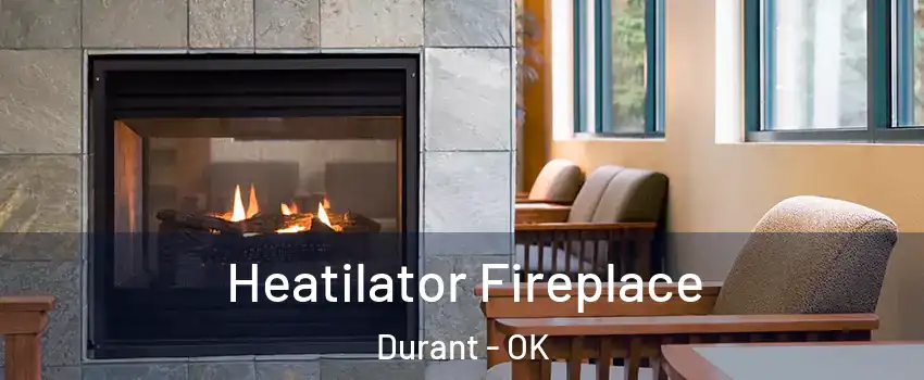  Heatilator Fireplace Durant - OK