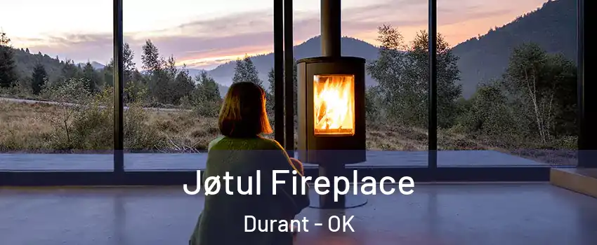  Jøtul Fireplace Durant - OK