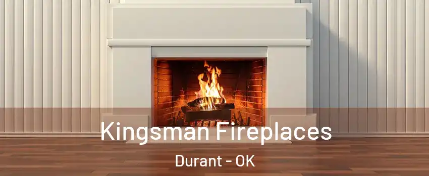  Kingsman Fireplaces Durant - OK