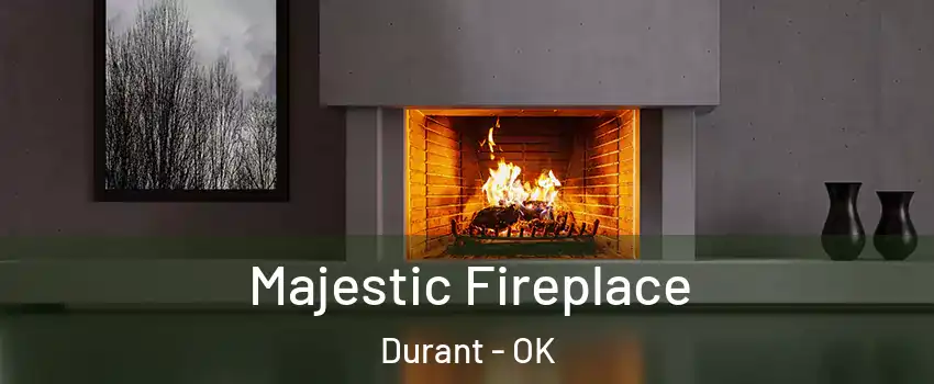 Majestic Fireplace Durant - OK