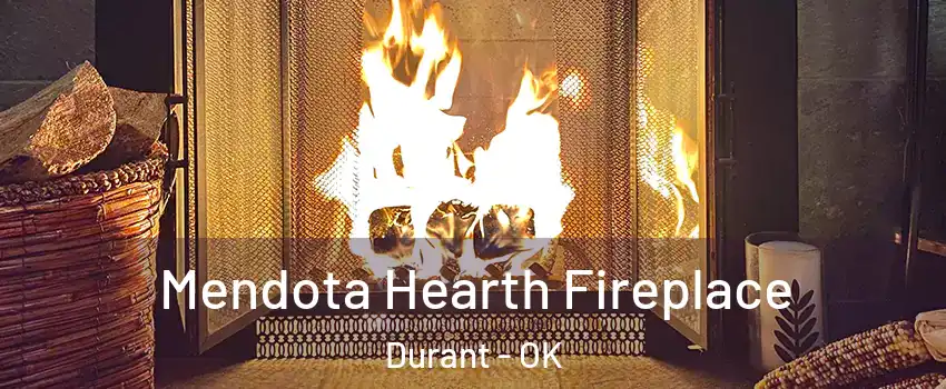  Mendota Hearth Fireplace Durant - OK