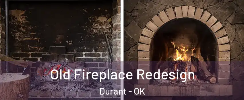  Old Fireplace Redesign Durant - OK