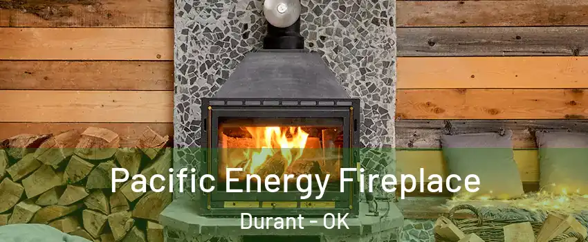  Pacific Energy Fireplace Durant - OK