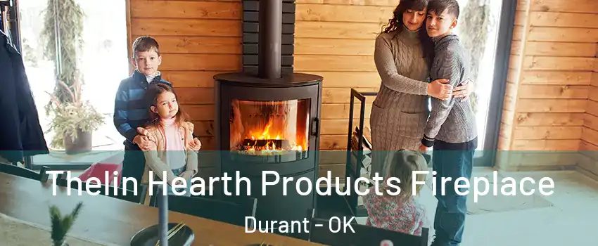  Thelin Hearth Products Fireplace Durant - OK