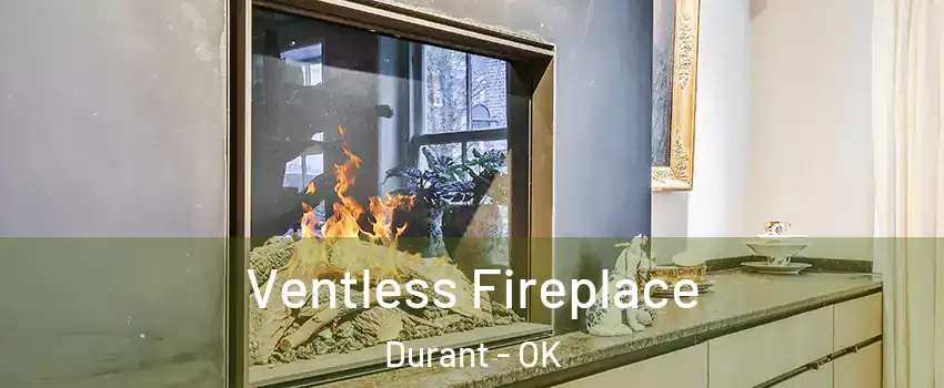  Ventless Fireplace Durant - OK
